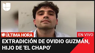 🔴 EN VIVO: Extradición de Ovidio Guzmán, hijo de 'El Chapo' - Parte 1