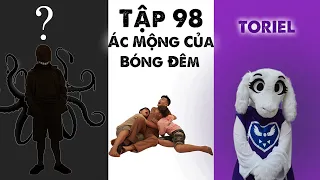 PHÁP SƯ GANGSTER [TẬP 98] Ác Mộng Của Bóng Đêm Và Sự Xuất Hiện Của Bà Dê Toriel