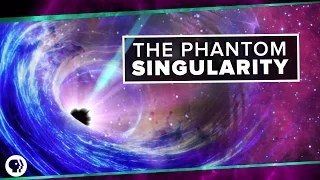 The Phantom Singularity | Space Time