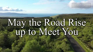 May the Road Rise up to Meet You (Its story +meaning)