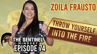 #74 - THROW YOURSELF INTO THE FIRE - Zoila Frausto