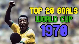 TOP 20 GOALS - WORLD CUP 1970