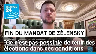 Fin du mandat de Zelensky : "Ce n'est pas possible de tenir des élections dans ces conditions"