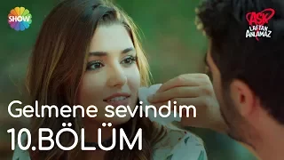 Aşk Laftan Anlamaz 10.Bölüm | "Gelmene sevindim"