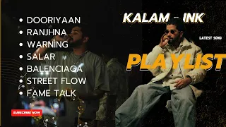 kalam ink latest song mashup | kalam ink mashup songs | kalam ink rap mashup  | Kalam ink all songs