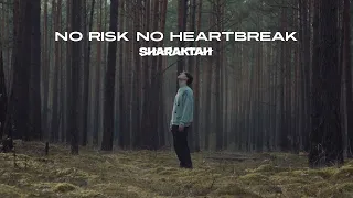 Sharaktah - No Risk No Heartbreak (prod. Fayzen)