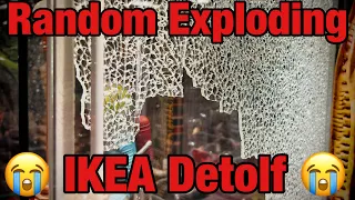 IKEA Detolf Randomly Explodes And Shatters Broken Glass Everywhere In The Collection Room 🤬