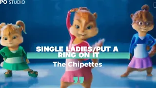 Single Ladies(Put a Ring On It)- Chipettes