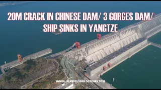 20M CRACK IN CHINESE DAM/ 3 GORGES DAM/ SHIP SINKS IN YANGTZE