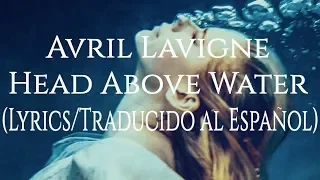 Avril Lavigne - Head Above Water (Lyrics/Traducido al Español) || Sober Traducciones ||