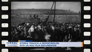 Istoria tragică a deportărilor, într-un  nou film documentar
