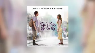 Andy Grammer & R3HAB - Don't Give Up On Me