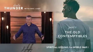 The Old Contemptibles // Spiritual Lessons from WW1 08 (Eric Ludy)