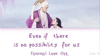 Even if there is no possibility for us - Eternal Love of Dream Ost. (Chinese|Pinyin|English lyrics)