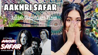 AAKHRI SAFAR | Horror Short Film by Ashish Chanchlani | Reaction By Illumi Girl