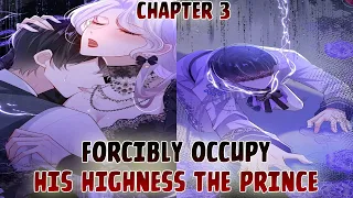 【Sub.Eng&Indo】Forcibly Occupy His Highness the Prince Chapter 3