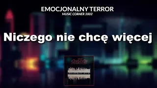 TILT - Niczego nie chcę więcej | Album "Emocjonalny terror" | Music Corner | 2002