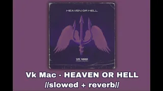 Vk Mac - HEAVEN OR HELL 😈//𝚜𝚕𝚘𝚠𝚎𝚍 + 𝚛𝚎𝚟𝚎𝚛𝚋//😈