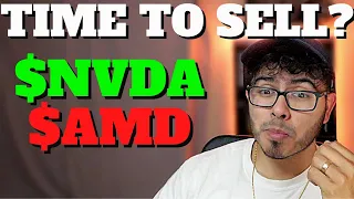 Time to Sell AMD Stock Price and Nvidia Stock Price?