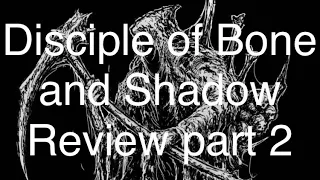 Disciples of Bone and Shadow Conquered Sun Edition - Take a look & Review Part 2