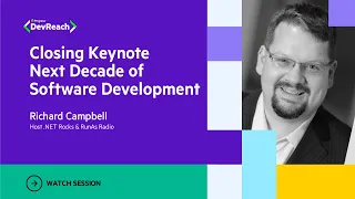 Closing Keynote: Next Decade of Software Development | DevReach 2023