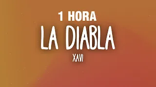 [1 HORA] Xavi - La Diabla (Letra/Lyrics)