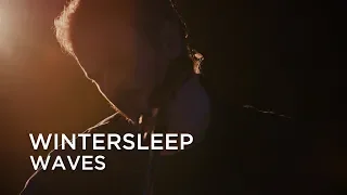 Wintersleep | Waves | First Play Live