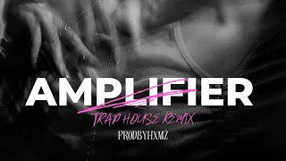 Amplifier Trap House Remix