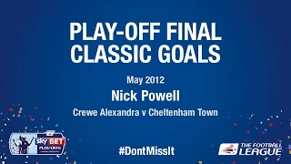 Classic Play-Off Final Goals - Nick Powell (Crewe Alexandra v Cheltenham Town)