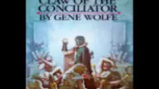Claw of the Conciliator -Gene Wolfe