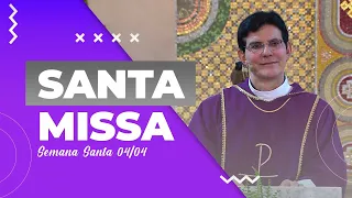 SANTA MISSA AO VIVO | SEMANA SANTA | PADRE REGINALDO MANZOTTI | 04/04/23