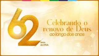 12/05/2024 - 24h de oração pelo aniversário 62 anos da IPDA - Parte 1