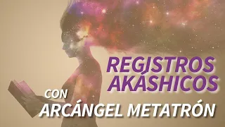 MEDITACIÓN GUIADA: abrir registros AKÁSHICOS - Arcángel METATRÓN