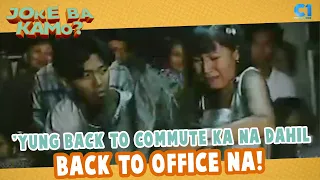 Balik commute dahil back to office na | Kung Ayaw Mo, Huwag Mo & A Very Special Love | Joke Ba Kamo