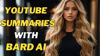 How to Summarize Any YouTube Videos in Seconds with Bard AI.