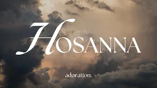 Hosanna | Adoration.