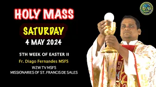 SATURDAY HOLY MASS | 4 MAY 2024 | 5TH WEEK OF EASTER II | by Fr. Diago Fernandes MSFS