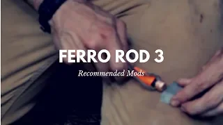 Ferro Rod Mods