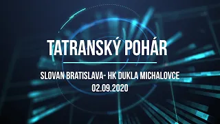 Tatranský pohár - Slovan Bratislava- HK Dukla Michalovce 3-5