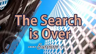 The Search Is Over - KARAOKE VERSION - as popularized by Survivor