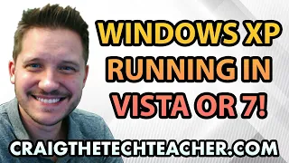 How To Install and Run Windows XP on Windows Vista or 7