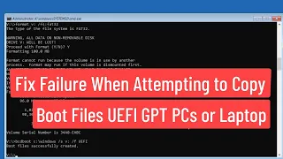 Fix Failure When Attempting to Copy Boot Files Windows BCDBOOT Error FIXED in UEFI GPT PCs or Laptop