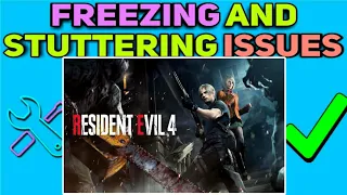 How To Fix Freezing and Stuttering issues in Resident Evil 4 Remake | RE4 Remake Freezing Fixed