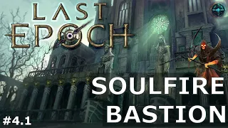 LAST EPOCH - ГАЙД#4.1 SOULFIRE BASTION - 13 ПОДЗЕМЕЛЬЕ