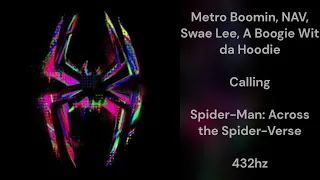 Metro Boomin, NAV, Swae Lee - Calling (feat. A Boogie Wit da Hoodie) (432hz)