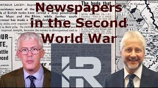 Newspapers in the Second World War - Professor Tim Luckhurst
