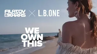 Filatov & Karas x L.B.ONE - We Own This (Lyric Video)