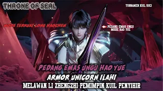 Throne Of Seal Episode 335,Pedang Emas Ungu Haoyue dan Armor Unicorn ilahi Mode Terkuat Long Haochen