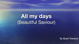 All my days (Beautiful Saviour) - Lyrics