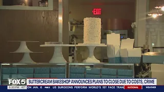DC's Buttercream Bakeshop to shut down amid rising costs and crime concerns